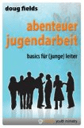 Abenteuer Jugendarbeit, Doug Fields